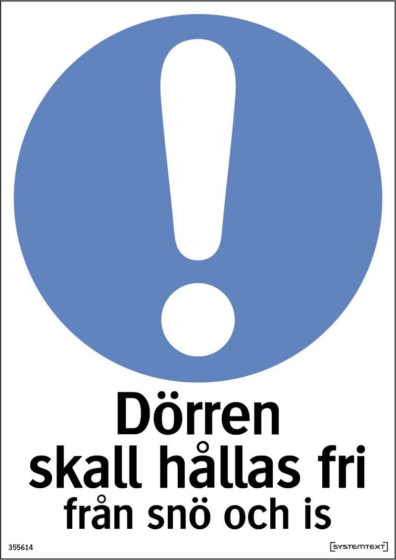SKYLT 355614 PÅBUD DÖRR SKALL HÅLLAS FRI SNÖ/IS 210X297MM